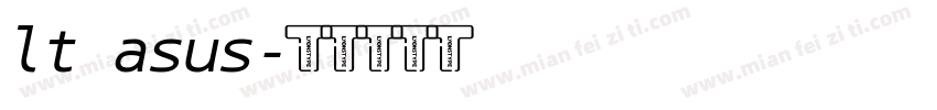 lt asus字体转换